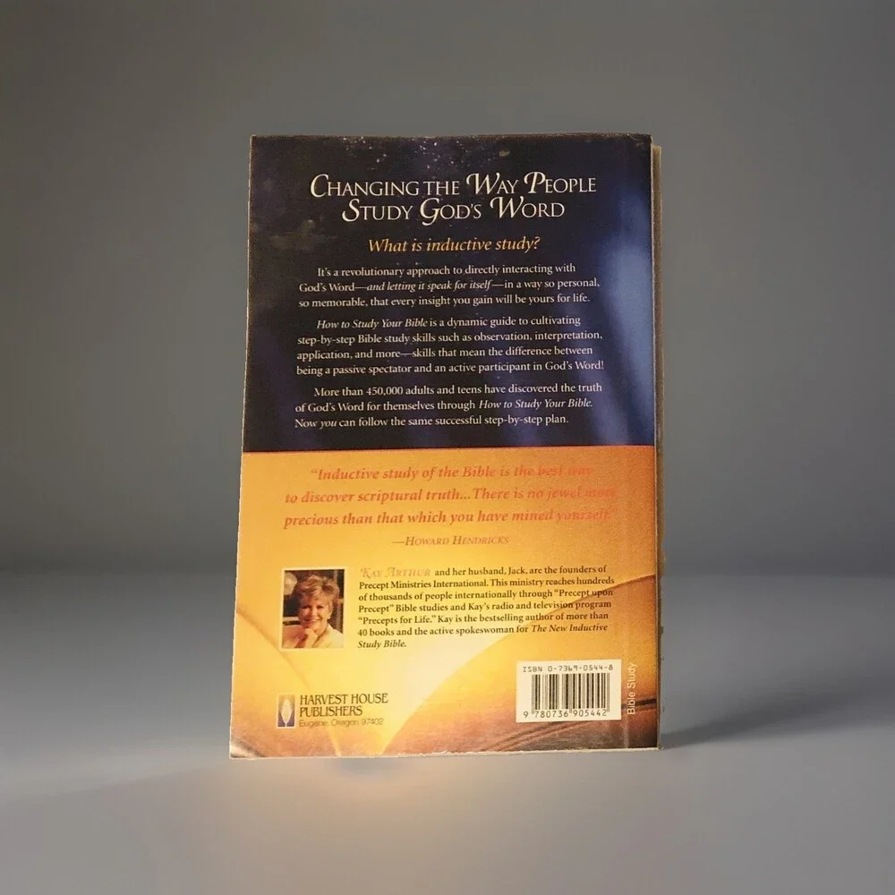How to Study Your Bible: The Lasting Rewards of the Inductive Method by Kay Arth
